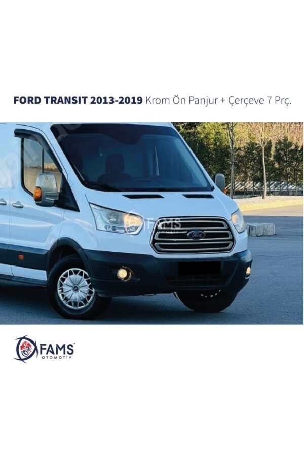 Ford Transit Krom Ön Panjur Çerçeve 7 Parça 2013-2019 Paslanmaz Çelik