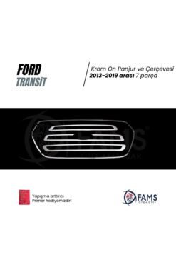 Alternative view of F, Transit Krom Ön Panjur Çerçeve 7 Parça 2013-2019 Uyumlu Paslanmaz Çelik