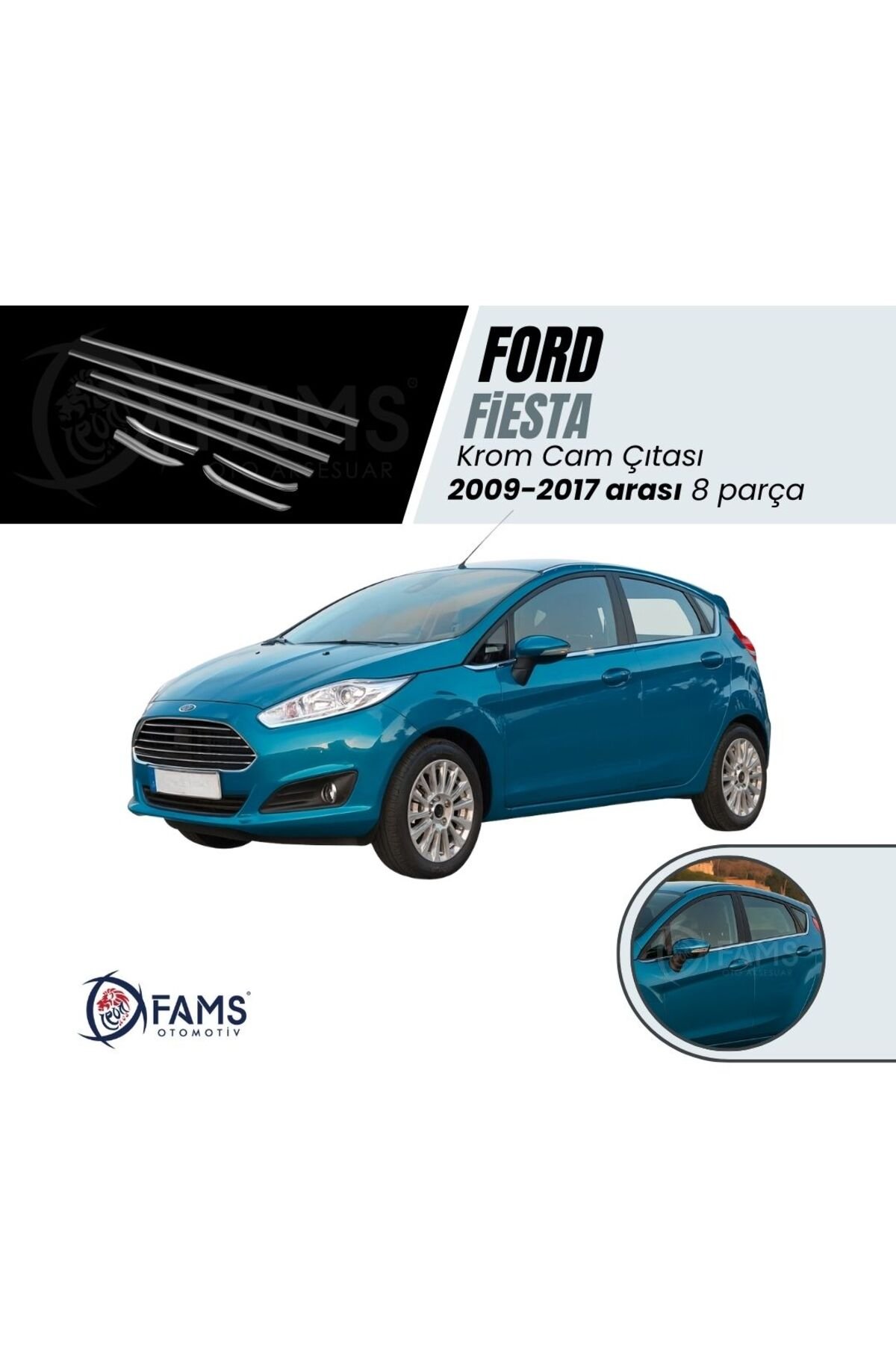 Fiesta Krom Cam Çıtası 8 Prç. 2009 - 2017 Arası P.çelik